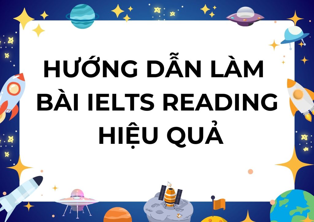 Hướng dẫn làm bài IELTS Reading hiệu quả