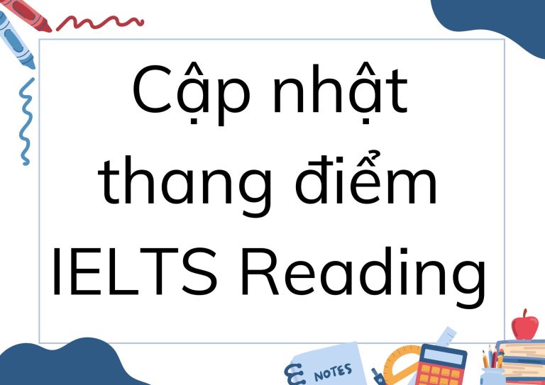 Cập nhật thang điểm IELTS Reading 2024: Mới nhất, chi tiết và đầy đủ